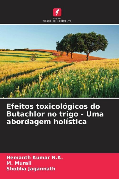 Produktbild: Efeitos toxicol&oacute;gicos do Butachlor no trigo - Uma abordagem hol&iacute;stica