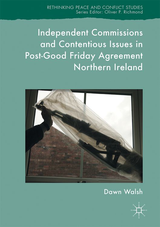 Produktbild: Independent Commissions and Contentious Issues in Post-Good Friday Agreement Northern Ireland