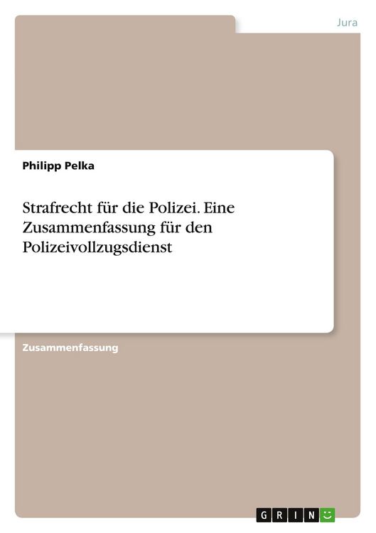 Produktbild: Strafrecht f&uuml;r die Polizei. Eine Zusammenfassung f&uuml;r den Polizeivollzugsdienst