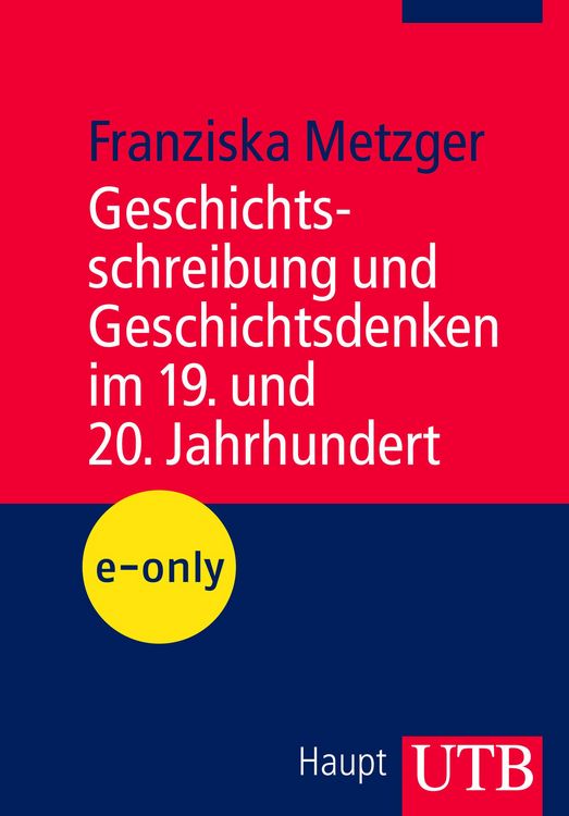 Produktbild: Geschichtsschreibung und Geschichtsdenken im 19. und 20. Jahrhundert