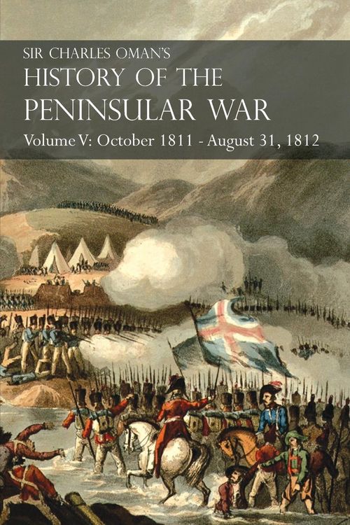 Produktbild: Sir Charles Oman's History of the Peninsular War Volume V