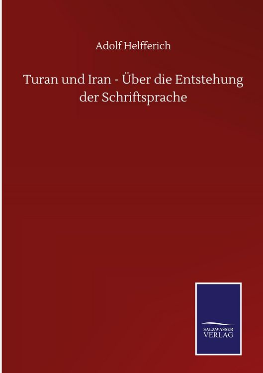 Produktbild: Turan und Iran - &Uuml;ber die Entstehung der Schriftsprache