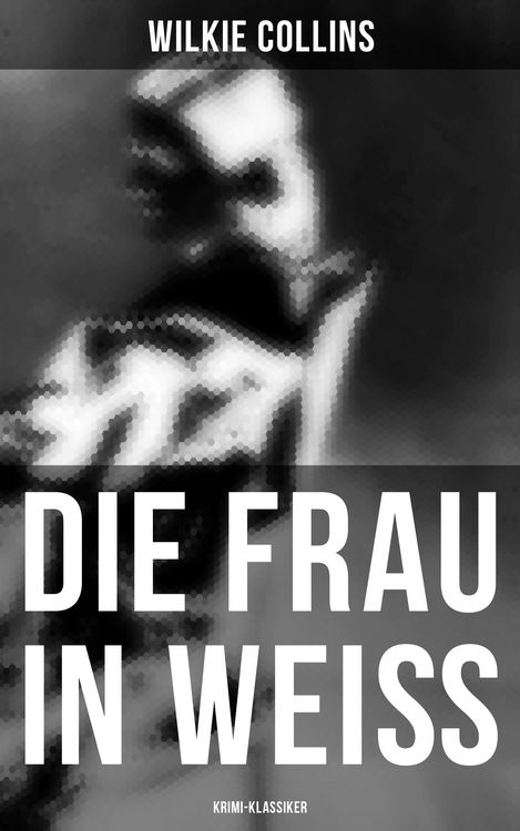 Produktbild: Die Frau in Wei&szlig;: Krimi-Klassiker
