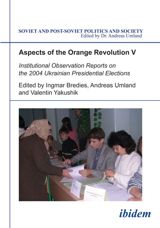 Produktbild: Aspects of the Orange Revolution V. Institutional Observation Reports on the 2004 Ukrainian Presidential Elections