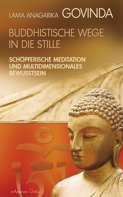 Produktbild: Buddhistische Wege in die Stille. Sch&ouml;pferische Meditation und multidimensionales Bewusstsein (Gebundene Ausgabe)