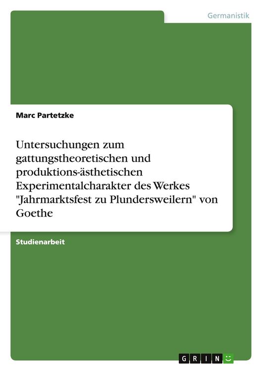 Produktbild: Untersuchungen zum gattungstheoretischen und produktions-&auml;sthetischen Experimentalcharakter des Werkes "Jahrmarktsfest zu Plundersweilern" von Goethe