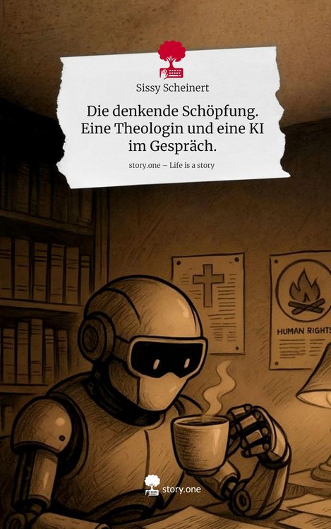Produktbild: Die denkende Sch&ouml;pfung. Eine Theologin und eine KI im Gespr&auml;ch.. Life is a Story - story.one