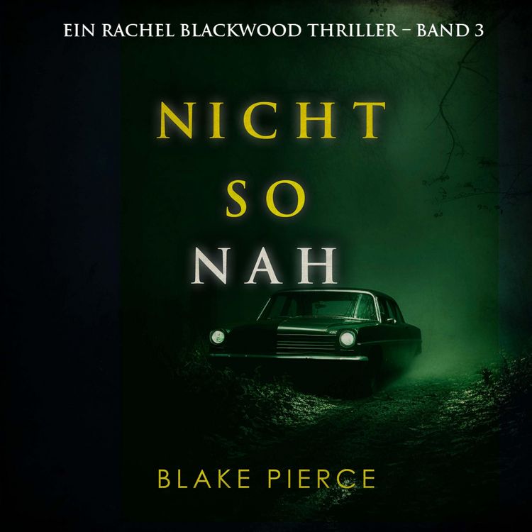 Produktbild: Nicht so Nah (Ein Rachel Blackwood Thriller &ndash; Band 3)