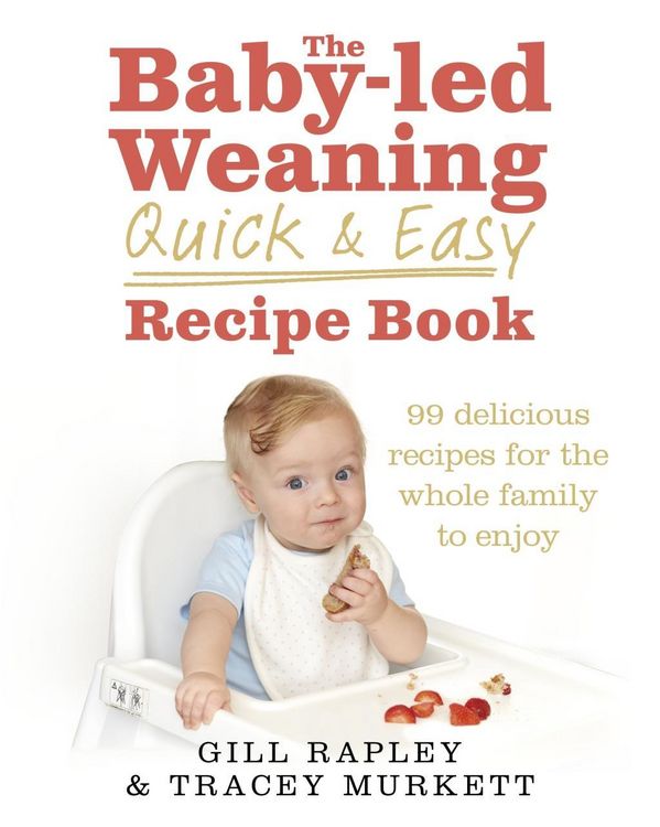 Produktbild: The Baby-led Weaning Quick and Easy Recipe Book