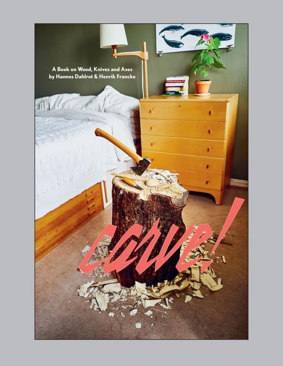 Produktbild: Carve!: A Book on Wood, Knives and Axes