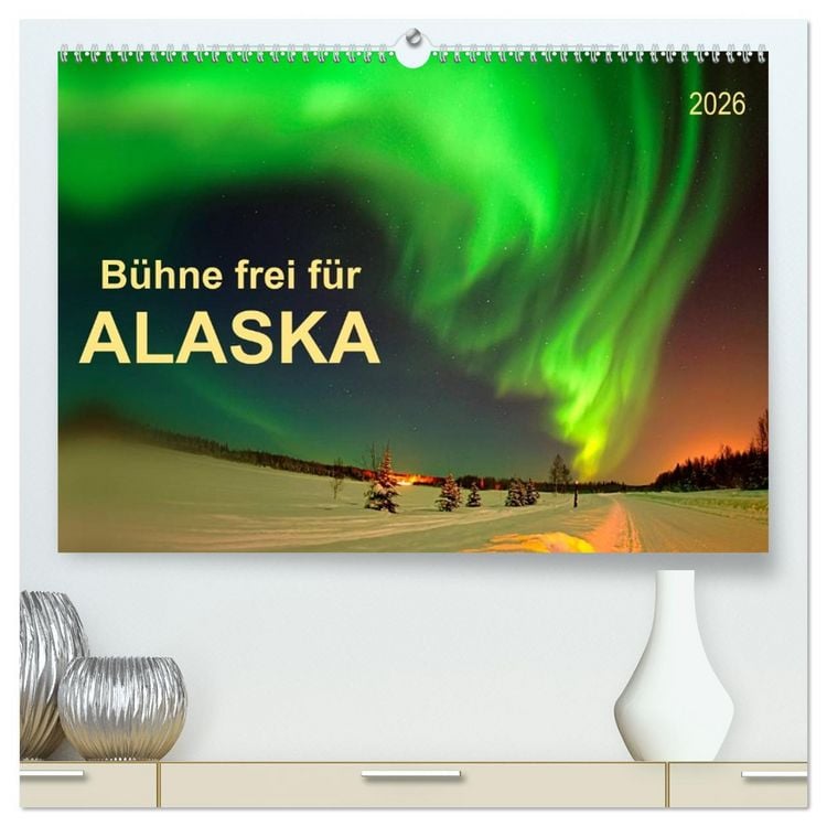 Produktbild: B&uuml;hne frei f&uuml;r - Alaska (hochwertiger Premium Wandkalender 2026 DIN A2 quer), Kunstdruck in Hochglanz