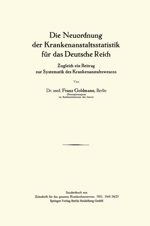 Produktbild: Die Neuordnung der Krankenanstaltsstatistik f&uuml;r das Deutsche Reich