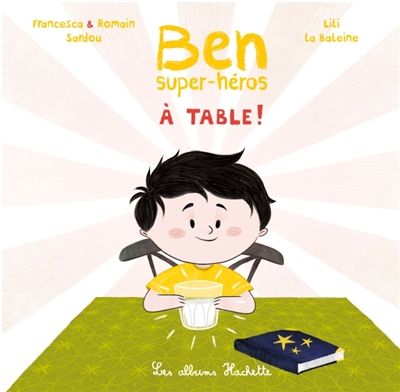 Produktbild: Ben, super-h&eacute;ros : &agrave; table !