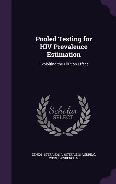 Produktbild: Pooled Testing for HIV Prevalence Estimation: Exploiting the Dilution Effect