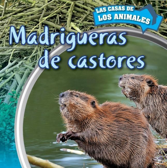 Produktbild: Madrigueras de Castores (Inside Beaver Lodges)