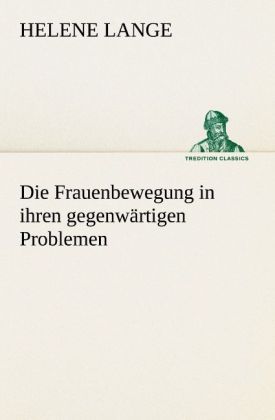 Produktbild: Die Frauenbewegung in ihren gegenw&auml;rtigen Problemen