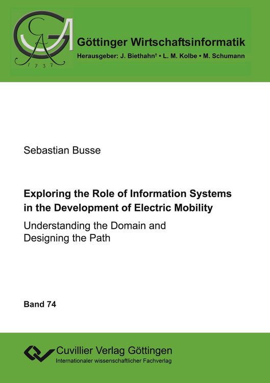 Produktbild: Exploring the Role of Information Systems in the Development of Electric Mobility. Understanding the Domain and Designing the Path