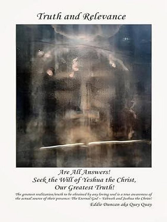 Produktbild: Truth and Relevance Are All Answers! Seek the Will of Yeshua the Christ, Our Greatest Truth!