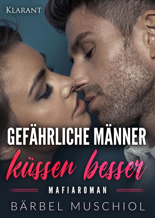 Produktbild: Gef&auml;hrliche M&auml;nner k&uuml;ssen besser. Mafiaroman