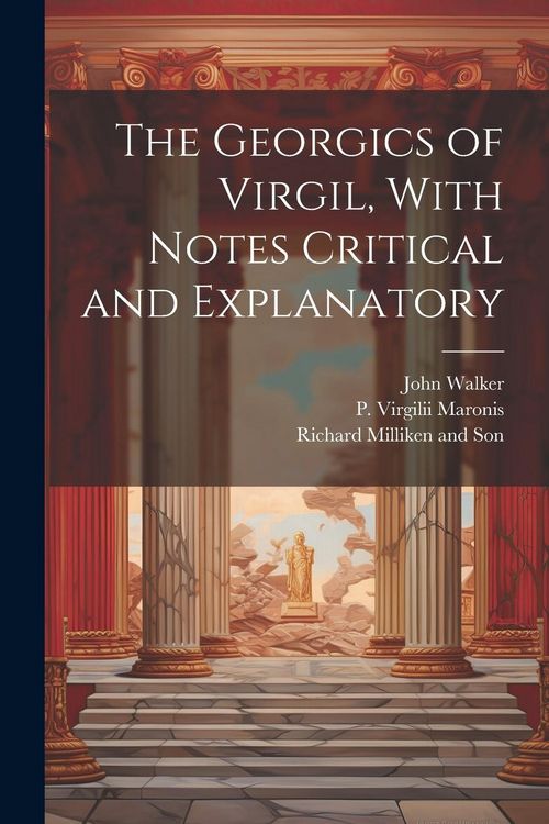 Produktbild: The Georgics of Virgil, With Notes Critical and Explanatory