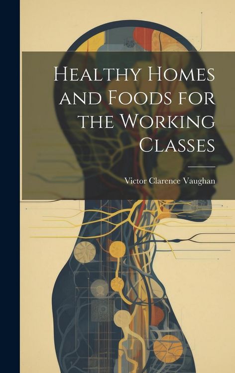 Produktbild: Healthy Homes and Foods for the Working Classes
