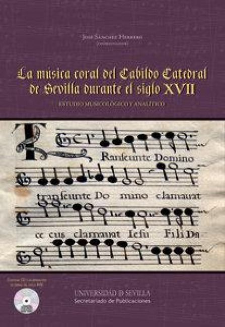 Produktbild: La m&uacute;sica coral del Cabildo Catedral de Sevilla durante el siglo XVII : estudio musicol&oacute;gico y anal&iacute;tico