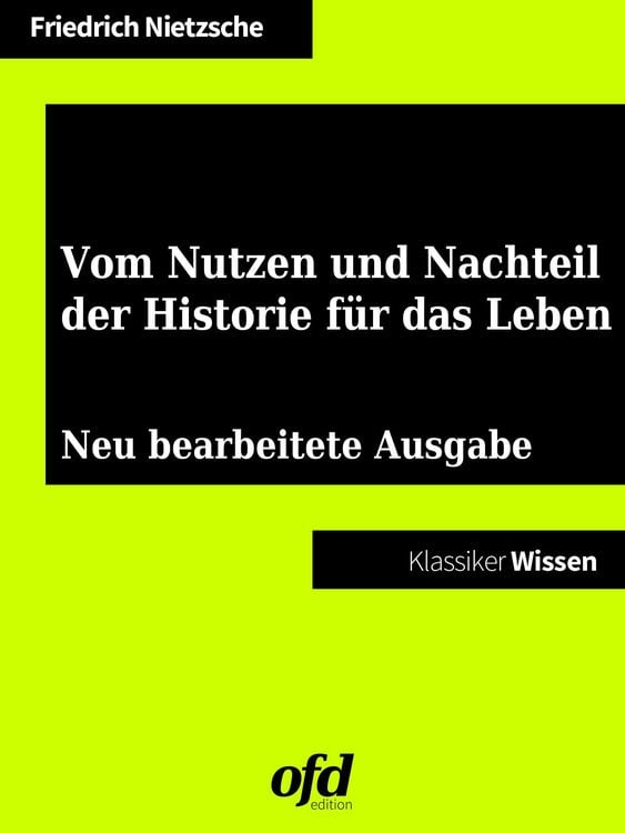 Produktbild: Vom Nutzen und Nachteil der Historie f&uuml;r das Leben