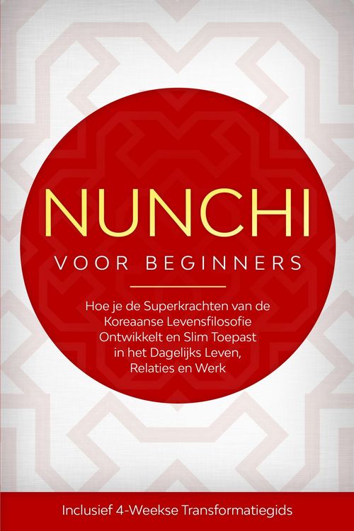 Produktbild: Nunchi voor Beginners: Hoe je de Superkrachten van de Koreaanse Levensfilosofie Ontwikkelt en Slim Toepast in het Dagelijks Leven, Relaties en Werk -