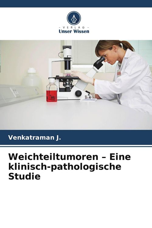 Produktbild: Weichteiltumoren - Eine klinisch-pathologische Studie