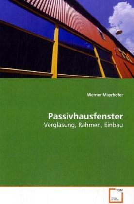 Produktbild: Mayrhofer, W: Passivhausfenster