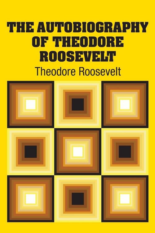 Produktbild: The Autobiography of Theodore Roosevelt