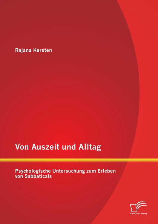 Produktbild: Von Auszeit und Alltag: Psychologische Untersuchung zum Erleben von Sabbaticals