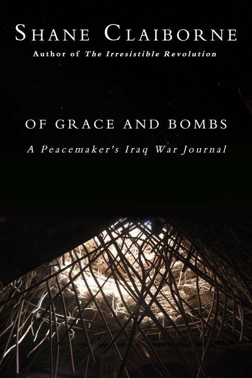 Produktbild: Of Grace and Bombs: A Peacemaker's Iraq War Journal