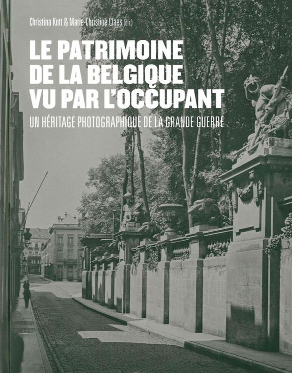Produktbild: Le Patrimoine De La Belgique Vu Par L Occupant; Les Photographies
