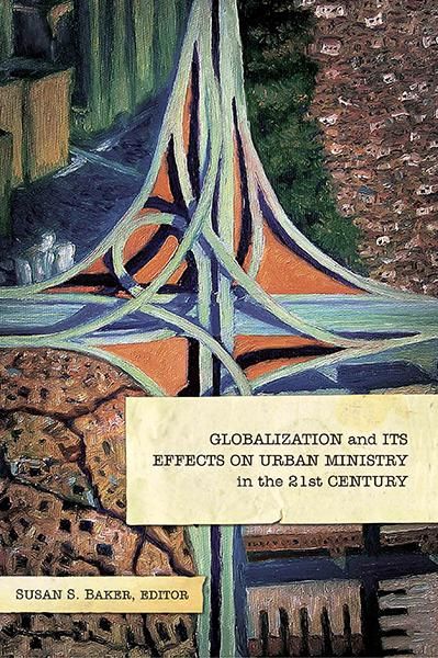 Produktbild: Globalization and Its Effects on Urban Ministry in the 21st Century: