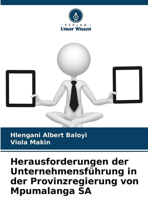 Produktbild: Herausforderungen der Unternehmensf&uuml;hrung in der Provinzregierung von Mpumalanga SA
