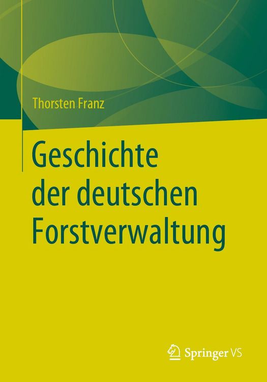 Produktbild: Geschichte der deutschen Forstverwaltung