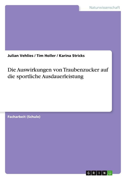 Produktbild: Die Auswirkungen von Traubenzucker auf die sportliche Ausdauerleistung
