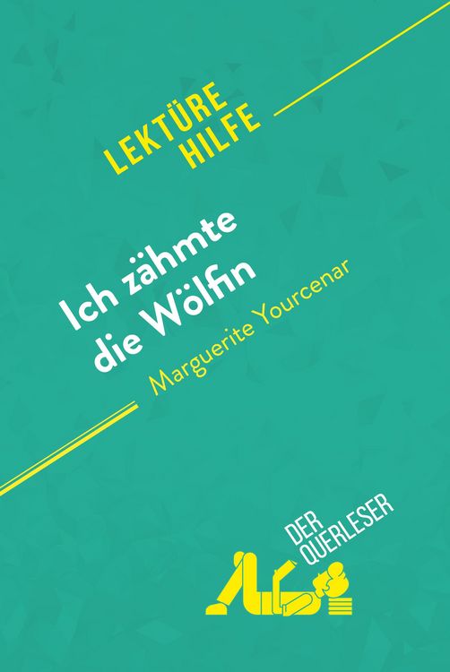 Produktbild: Ich z&auml;hmte die W&ouml;lfin von Marguerite Yourcenar (Lekt&uuml;rehilfe)