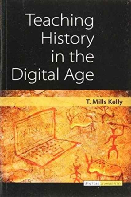 Produktbild: Kelly, T:  Teaching History in the Digital Age
