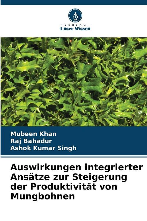 Produktbild: Auswirkungen integrierter Ans&auml;tze zur Steigerung der Produktivit&auml;t von Mungbohnen