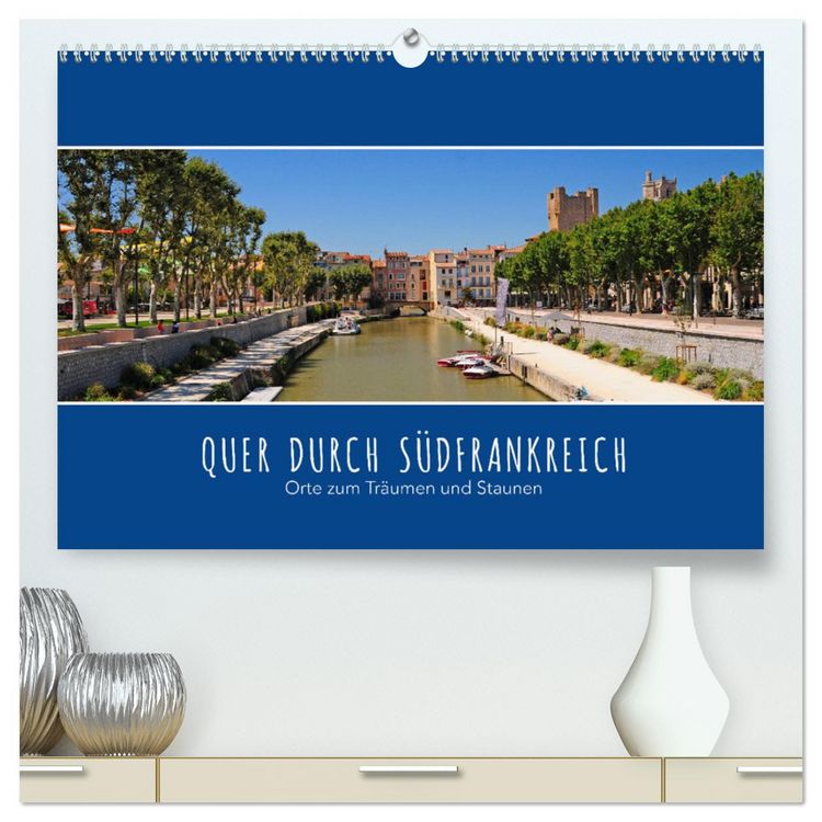 Produktbild: Quer durch S&uuml;dfrankreich (hochwertiger Premium Wandkalender 2026 DIN A2 quer), Kunstdruck in Hochglanz
