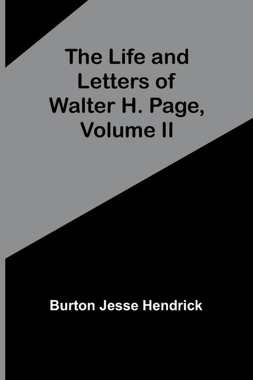 Produktbild: The Life and Letters of Walter H. Page, Volume II