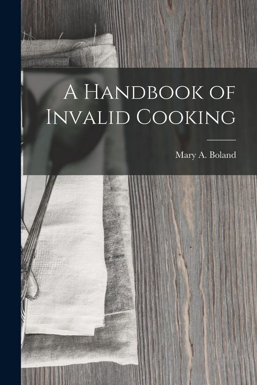 Produktbild: A Handbook of Invalid Cooking