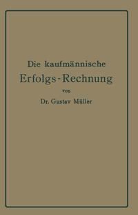 Produktbild: Die kaufm&auml;nnische Erfolgs-Rechnung. (Gewinn- und Verlust-Rechnung.)