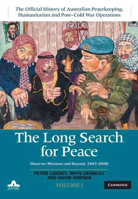 Produktbild: Long Search for Peace: Volume 1, The Official History of Australian Peacekeeping, Humanitarian and Post-Cold War Operations