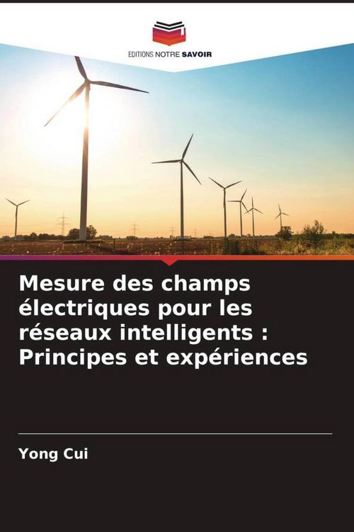 Produktbild: Mesure des champs &eacute;lectriques pour les r&eacute;seaux intelligents : Principes et exp&eacute;riences