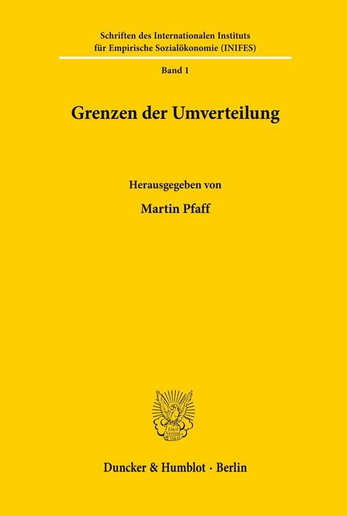 Produktbild: Die Grenzen der Verteilungs- und Sozialpolitik in einer stagnierenden bzw. wachsenden Wirtschaft.