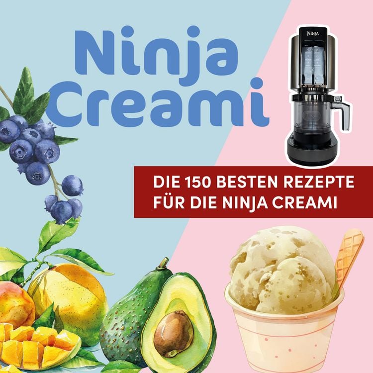 Produktbild: Die 150 besten zuckerfreien Rezepte f&uuml;r die Ninja Creami