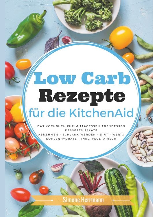 Produktbild: Low Carb Rezepte f&uuml;r die KitchenAid